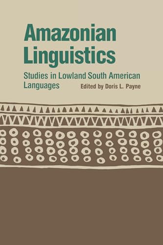Amazonian Linguistics: Studies in Lowland South American Languages (Texas Linguistics) von University of Texas Press