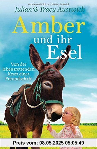 Amber und ihr Esel: Von der lebensrettenden Kraft einer Freundschaft