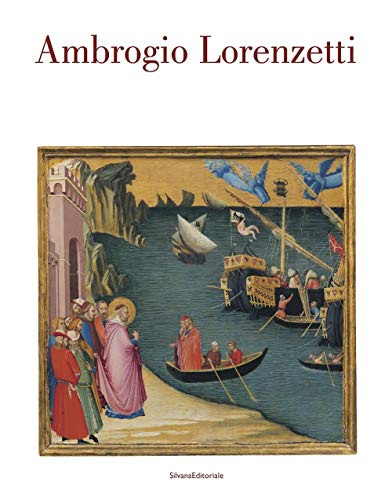 Ambrogio Lorenzetti. Catalogo della mostra (Siena, 22 ottobre 2017-21 gennaio 2018) (Arte) von Arte