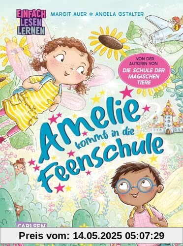 Amelie kommt in die Feenschule: Einfach Lesen Lernen | Bezaubernde Erstlesegeschichte für Leseanfänger*innen ab 5 Jahren über den aufregenden Schulanfang einer kleinen Fee