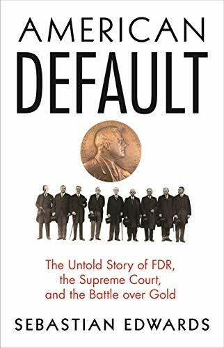 American Default: The Untold Story of FDR, the Supreme Court, and the Battle over Gold American Default: The Untold Story of FDR, the Supreme Court, and the Battle over Gold