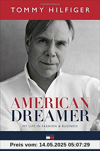 American Dreamer: My Life in Fashion & Business
