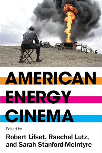 American Energy Cinema (Energy and Society) von West Virginia University Press