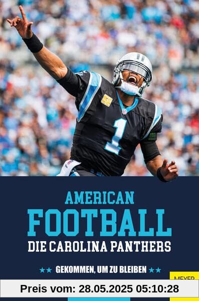 American Football: Die Carolina Panthers: Gekommen, um zu bleiben