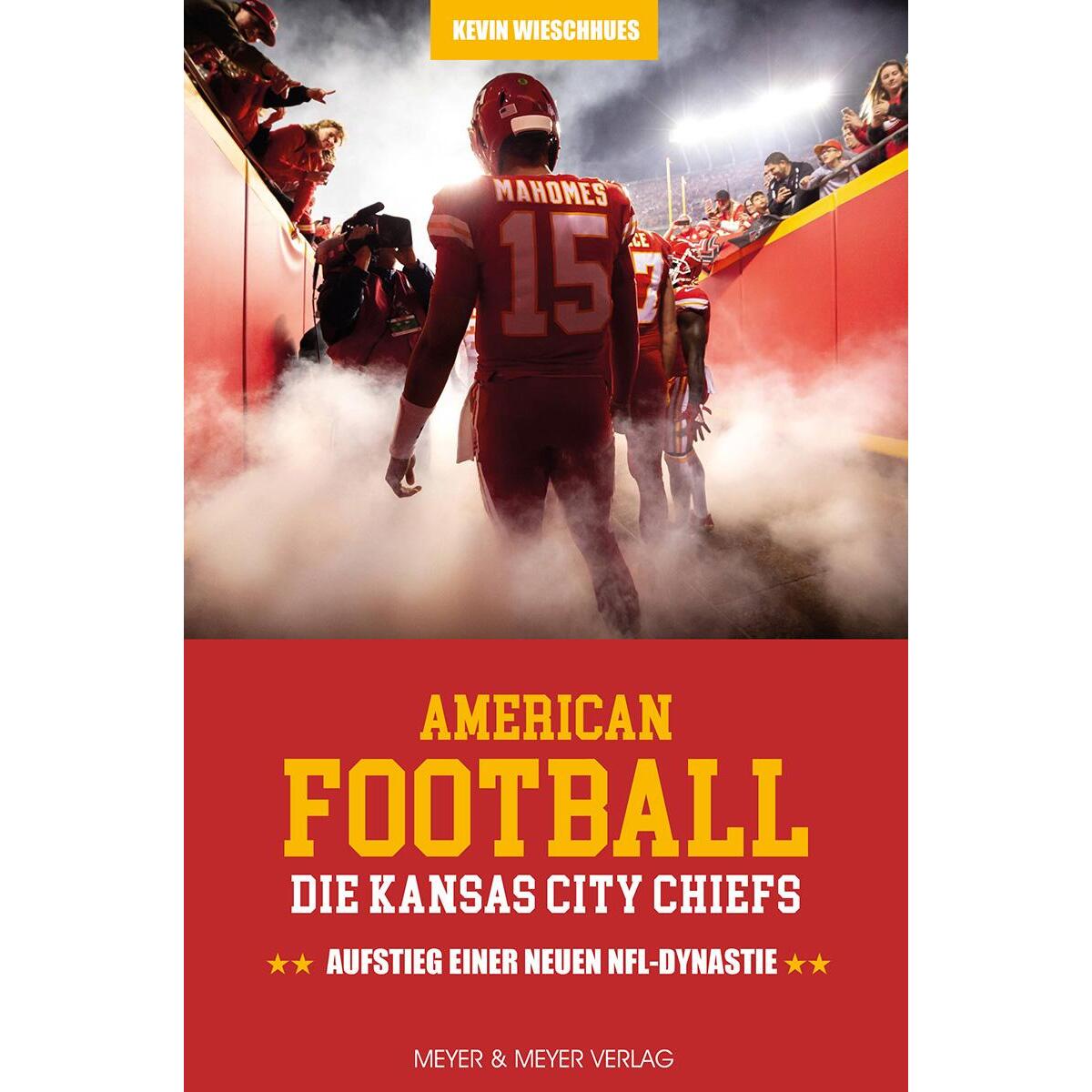 American Football: Die Kansas City Chiefs von Meyer + Meyer Fachverlag