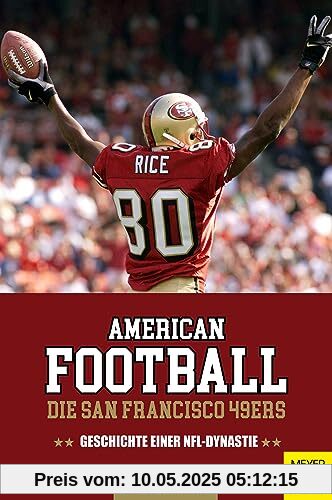 American Football: Die San Francisco 49ers: Geschichte einer NFL-Dynastie