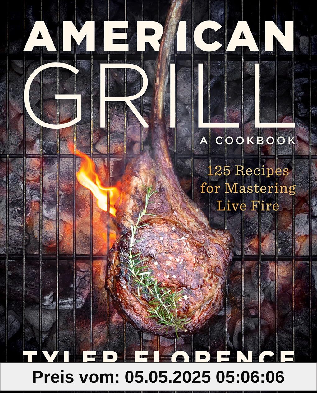 American Grill: 125 Recipes for Mastering Live Fire