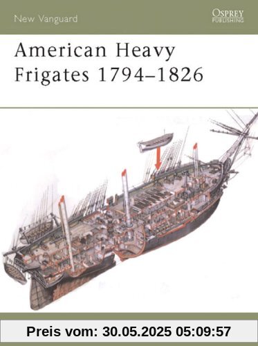 American Heavy Frigates 1794-1826 (New Vanguard)