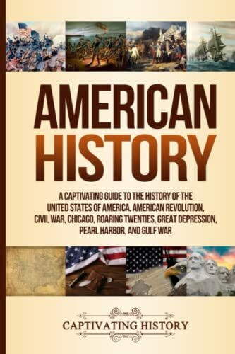 American History: A Captivating Guide to the History of the United States of America, American... American History: A Captivating Guide to the History of the United States of America, American...