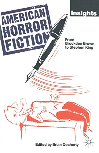 American Horror Fiction: From Brockden Brown to Stephen King (Insights)