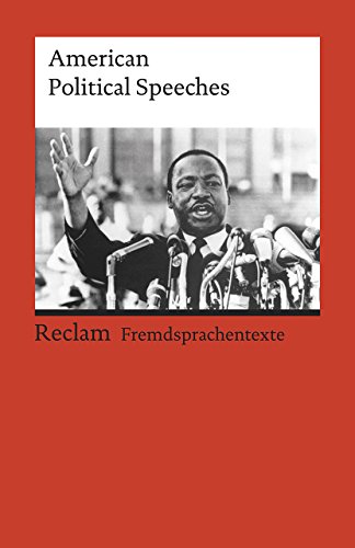 American Political Speeches: Grundlagen-Wissen Gesellschaft und Politik (Reclams Universal-Bibliothek)