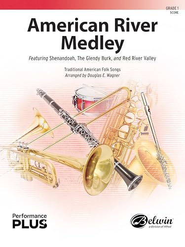 American River Medley: Featuring Shenandoah, the Glendy Burk, and Red River Valley, Conductor Score (Belwin Concert Band - Performanceplus+) von Alfred Music Co