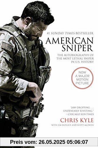 American Sniper [Movie Tie-in Edition]: The Autobiography of the Most Lethal Sniper in U.S. Military History