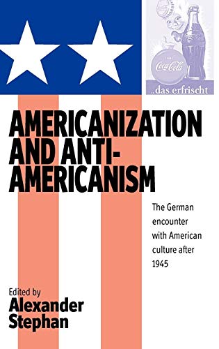 Americanization and Anti-americanism: The German Encounter with American Culture after 1945 Americanization and Anti-americanism: The German Encounter with American Culture after 1945 von Berghahn Books