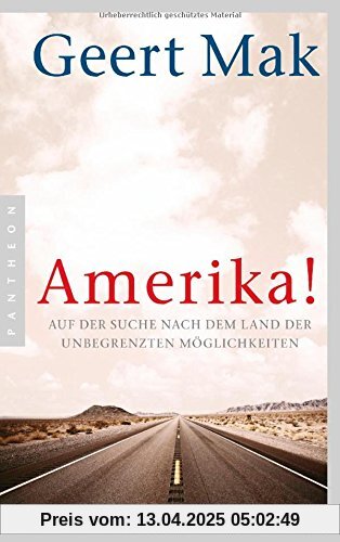 Amerika!: Auf der Suche nach dem Land der unbegrenzten Möglichkeiten