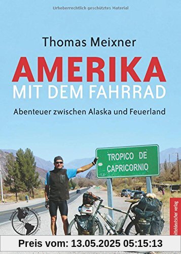 Amerika mit dem Fahrrad: Abenteuer zwischen Alaska und Feuerland
