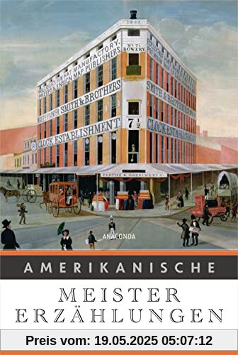 Amerikanische Meistererzählungen. Von Irving bis Crane: Die stilbildende Erzählkunst von mehr als 20 amerikanischen Autoren. Mit kurzen Autorenporträts