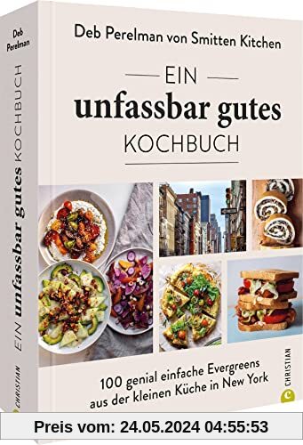Amerikanisches Kochbuch – Ein unfassbar gutes Kochbuch: 100 genial einfache Rezepte aus der kleinen Küche in New York. (Foodblog Smitten Kitchen)