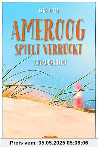 Ameroog spielt verrückt (Urlaubskrimi)