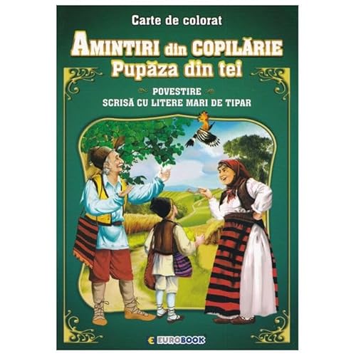 Amintiri Din Copilarie. Pupaza Din Tei. Povestire. Scrisa Cu Litere Mari De Tipar Amintiri Din Copilarie. Pupaza Din Tei. Povestire. Scrisa Cu Litere Mari De Tipar von Eurobook