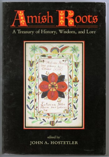 Amish Roots: A Treasury of History, Wisdom, and Lore von Johns Hopkins University Press