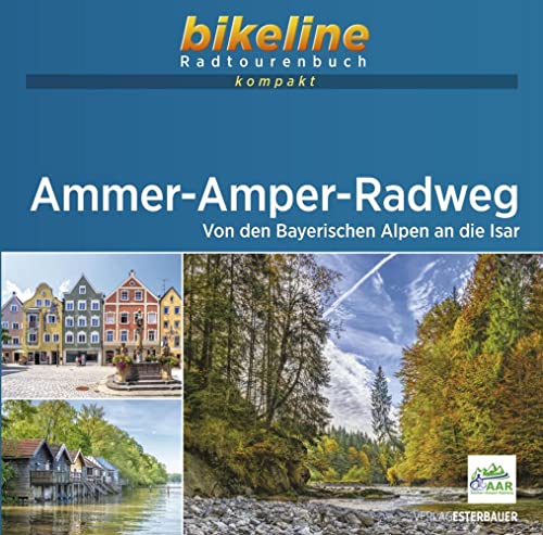 Ammer-Amper Radweg: 1:50.000, 200 km, GPS-Tracks Download, Live-Update (bikeline Radtourenbuch kompakt) von Esterbauer GmbH