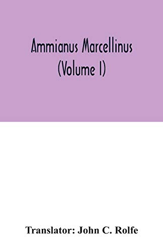 Ammianus Marcellinus (Volume I) von Alpha Edition