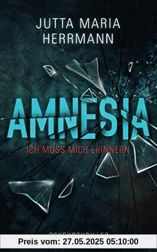 Amnesia - Ich muss mich erinnern: Psychothriller