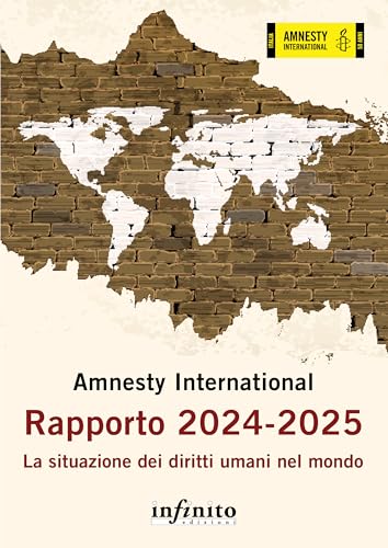 Amnesty International. Rapporto 2024-2025. La situazione dei diritti umani nel mondo (17x24) von Infinito Edizioni