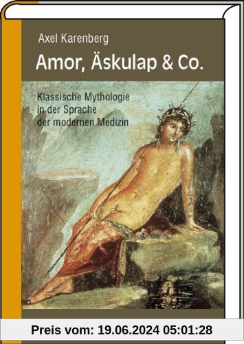 Amor, Äskulap und Co: Klassische Mythologie in der Sprache der modernen Medizin