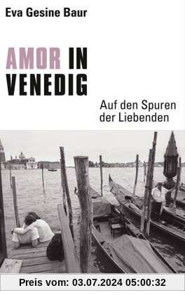 Amor in Venedig: Auf den Spuren der Liebenden