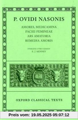 Amores, Medicamina Faciei Femineae, Ars Amatoria, Remedia Amoris (Scriptorum Classicorum Bibliotheca Oxoniensis)