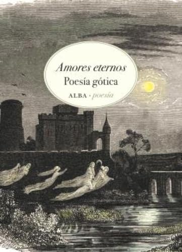 Amores eternos: Poesía gótica (Alba Poesía) von Alba Editorial