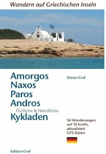 Amorgos, Naxos, Paros, Andros, Östliche & Nördliche Kykladen: 56 Wanderungen auf 12 Inseln, ak...