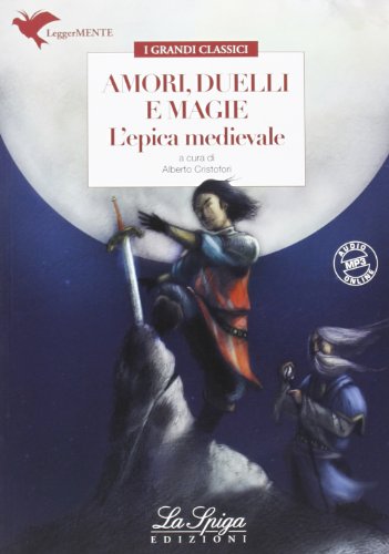 Amori, duelli e magie. L'epica medievale. Con espansione online