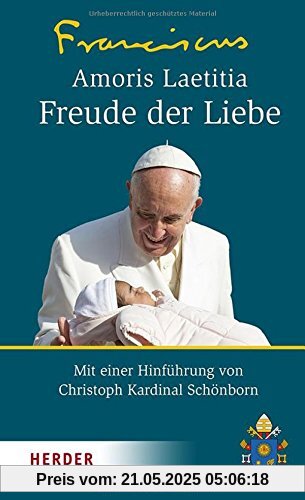 Amoris Laetitia - Freude der Liebe: Nachsynodales apostolisches Schreiben Amoris Laetitia über die Liebe in der Familie. Mit einer Hinführung von Christoph Kardinal Schönborn Amoris Laetitia - Freude der Liebe: Nachsynodales apostolisches Schreiben Amoris Laetitia über die Liebe in der Familie. Mit einer Hinführung von Christoph Kardinal Schönborn