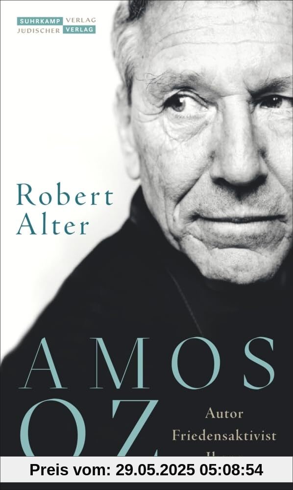 Amos Oz: Autor, Friedensaktivist, Ikone | Die erste Biografie des großen israelischen Autors Amos Oz: Autor, Friedensaktivist, Ikone | Die erste Biografie des großen israelischen Autors