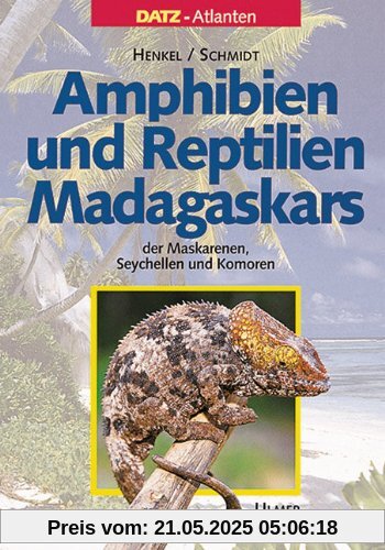 Amphibien und Reptilien Madagaskars, der Maskarenen, Seychellen und Komoren