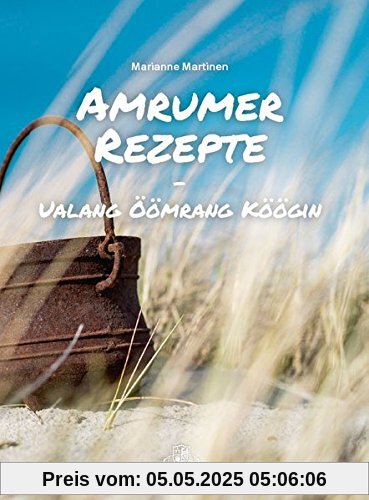 Amrumer Rezepte: Ualang Öömrang Köögin