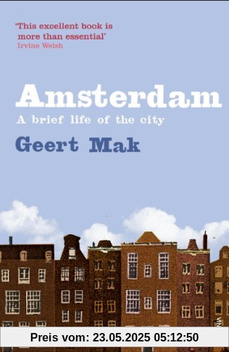 Amsterdam: A brief life of the city: The Brief Life of a City Amsterdam: A brief life of the city: The Brief Life of a City