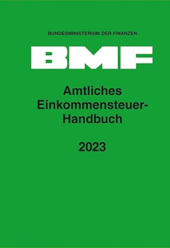 Amtliches Einkommensteuer-Handbuch 2023 von Schmidt, Erich