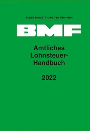 Amtliches Lohnsteuer-Handbuch 2022 von Schmidt (Erich), Berlin