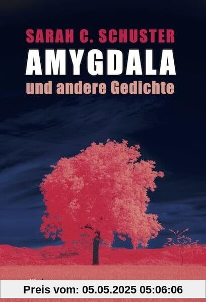 Amygdala und andere Gedichte Amygdala und andere Gedichte