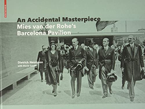 An Accidental Masterpiece: Mies van der Rohe's Barcelona Pavilion (Birkhauser) An Accidental Masterpiece: Mies van der Rohe's Barcelona Pavilion (Birkhauser)