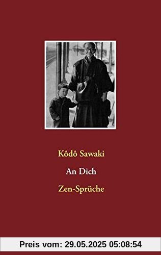 An Dich. Zen-Sprüche: Die Fortsetzung von Zen ist die größte Lüge aller Zeiten
