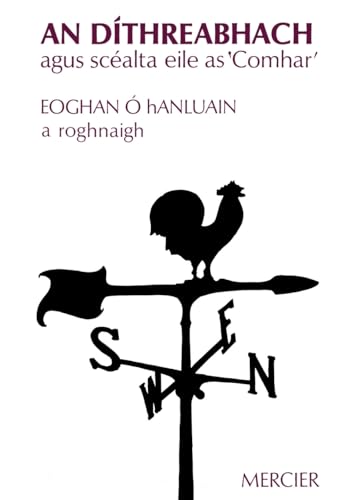 An Díthreabhach: Agus Scéalta eile as 'Comhar' An Díthreabhach: Agus Scéalta eile as 'Comhar' von Mercier Press