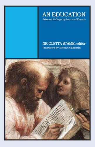 An Education: Selected Writings by Luca and Friends (Il Nostro Mezzogiorno, Band 2) von Bordighera Press