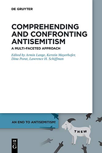 Comprehending and Confronting Antisemitism: A Multi-Faceted Approach (An End to Antisemitism!)