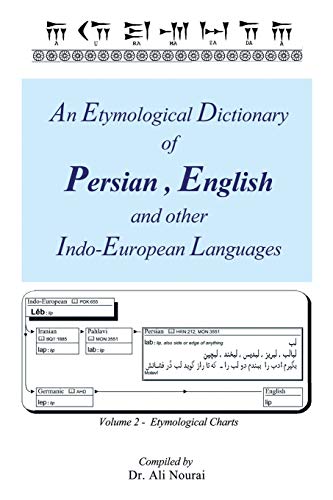 An Etymological Dictionary of Persian, English and Other Indo-European Languages: Etymological Charts: Volume 2 - Etymological Charts