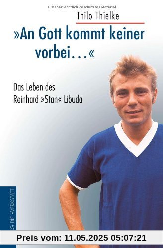 ' An Gott kommt keiner vorbei...'. Das Leben des Reinhard 'Stan' Libuda